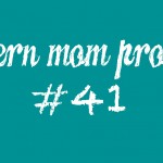 Modern Mom Proverb #41