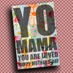 DIY Printable Mother’s Day Card–’YO MAMA’